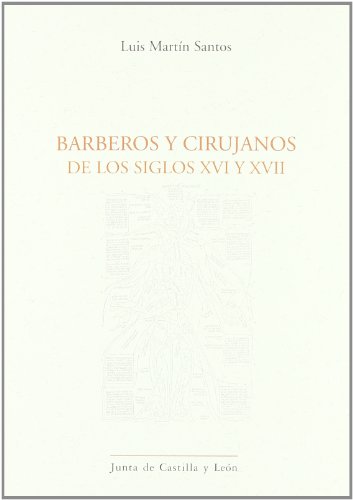 Barberos y cirujanos de los siglos XVI y XVII.