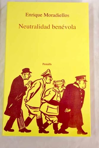 Imagen de archivo de Neutralidad ben vola: El gobierno británico y la insurrecci n militar española de 1936 (Colecci n El Basilisco) a la venta por WorldofBooks