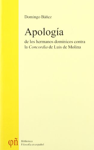 Imagen de archivo de Apologia De Los Hermanos Dominicoscontra La Concordia De Luis De Molina a la venta por Iridium_Books