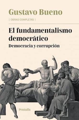 Imagen de archivo de El fundamentalismo democrtico. a la venta por Librera PRAGA