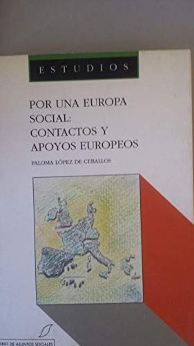 Imagen de archivo de POR UNA EUROPA SOCIAL. CONTACTOS Y APOYOS EUROPEOS a la venta por Tik Books ME
