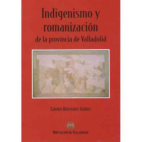 9788478522071: INDIGENISMO Y ROMANIZACION EN LA PROVINCIA DE VALLADOLID