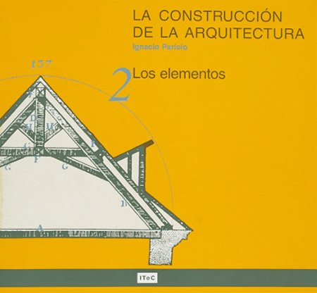 9788478532933: La construccin de la arquitectura. 2. Los elementos