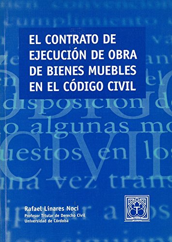 Contrato de ejecucion de obra de bienes muebles en el codigo civil, (El)