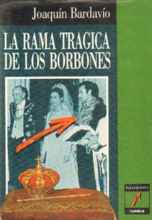 Imagen de archivo de La rama tra gica de los Borbones (Spanish Edition) a la venta por HPB-Ruby