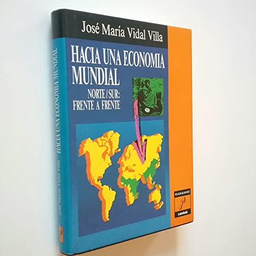 Imagen de archivo de HACIA UNA ECONOMA MUNDIAL. NORTE / SUR: FRENTE A FRENTE (Spanish Edition) a la venta por Iridium_Books