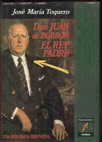 Imagen de archivo de Don Juan de Borbn, el rey padre a la venta por Librera Prez Galds