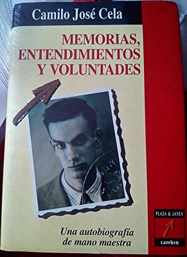 Memorias, entendimientos y voluntades (Spanish Edition) (9788478630370) by Cela, Camilo JoseÌ