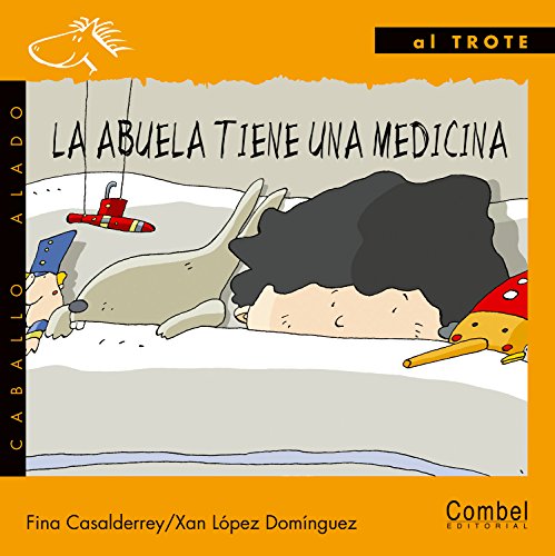 Stock image for La abuela tiene una medicina (Caballo alado) for sale by medimops