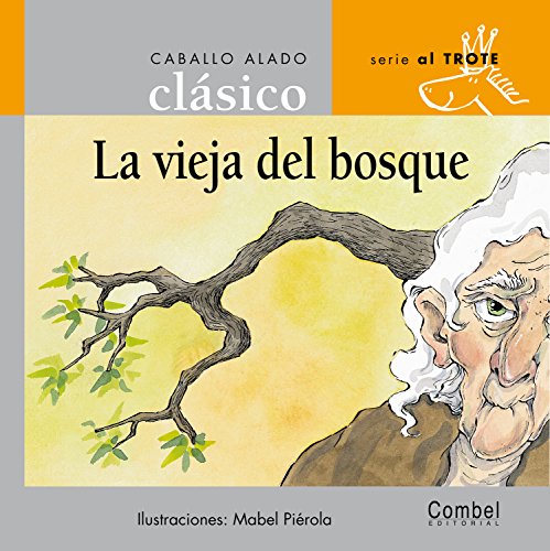 9788478647767: La vieja del bosque (Caballo alado clsicos Al trote) (Spanish Edition)