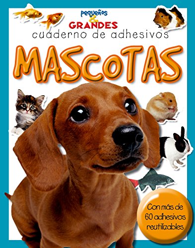 Beispielbild fr Pequeos y Grandes. Cuaderno de adhesivos. Mascotas zum Verkauf von Librera Antonio Azorn