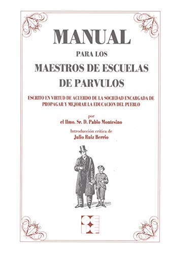 9788478690749: Manual para los Maestros de Escuelas de Prvulos: Escrito en virtud de acuerdo de la sociedad encargada de propagar y mejorar la educacin del pueblo (Clsicos CEPE)