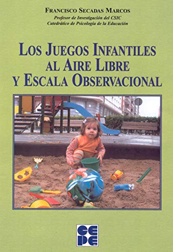 Stock image for Los Juegos Infantiles al Aire Libre y Escala Observacional: 7 (Psicomotricidad y educacin) for sale by medimops