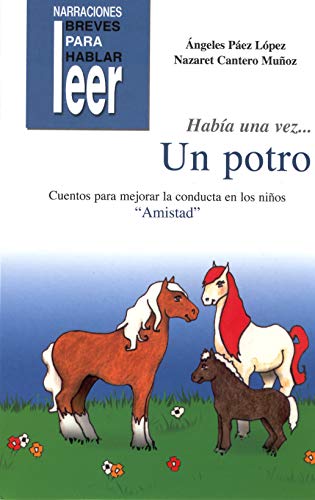 Stock image for HABA UNA VEZ. UN POTRO. CUENTOS PARA AYUDAR A MEJORAR LA CONDUCTA DE LOS NIO for sale by Librerias Prometeo y Proteo