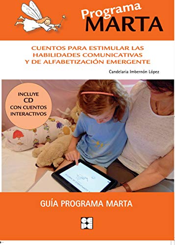 Stock image for PROGRAMA MARTA: CUENTOS PARA ESTIMULAR LAS HABILIDADES COMUNICATIVAS Y DE ALFABETIZACIN EMERGENTE (INCLUYE CD CON CUENTOS INTERACTIVOS) for sale by KALAMO LIBROS, S.L.