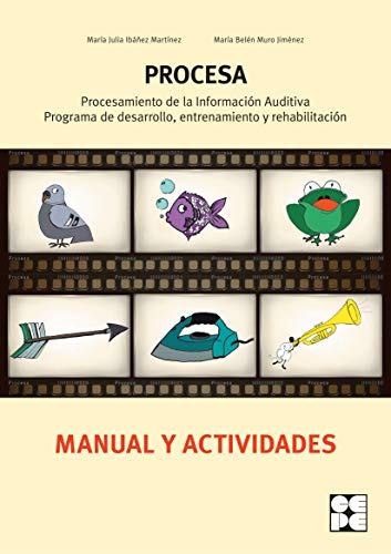 Stock image for PROCESA: PROCESAMIENTO DE LA INFORMACION AUDITIVA. PROGRAMA DE DESARROLLO ENTRENAMIENTO Y REHABILITACION (INCLUYE CD) for sale by KALAMO LIBROS, S.L.