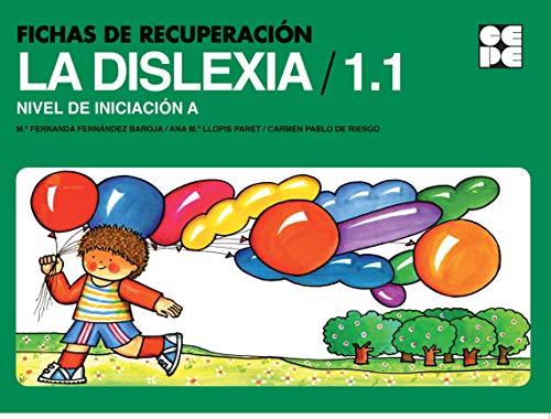 Fichas de recuperación de la Dislexia 1.1 Nivel de iniciación A - Ma. Fernanda Fernandez Baroja, Ana M. Llopis Paret y Carmen Pablo de Riesgo