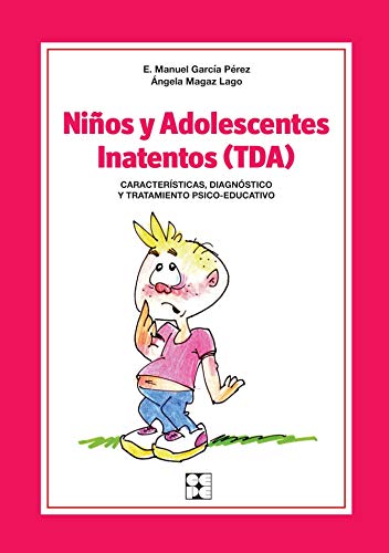 Beispielbild fr NIOS Y ADOLESCENTES INATENTOS (TDA): CARACTERSTICAS, DIAGNSTICO Y TRATAMIENTO PSICO-EDUCATIVO zum Verkauf von KALAMO LIBROS, S.L.