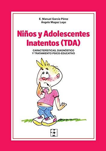 Stock image for NIOS Y ADOLESCENTES INATENTOS (TDA): CARACTERSTICAS, DIAGNSTICO Y TRATAMIENTO PSICO-EDUCATIVO for sale by KALAMO LIBROS, S.L.