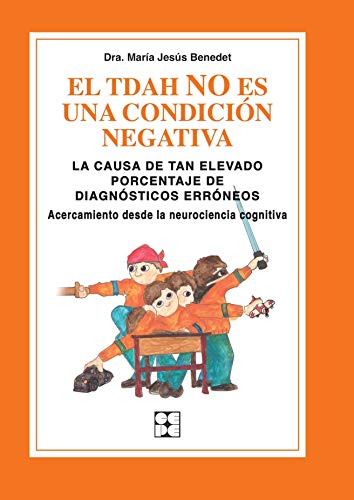 Stock image for EL TDAH NO ES UNA CONDICIN NEGATIVA: LA CAUSA DE TAN ELEVADO PORCENTAJE DE DIAGNSTICOS ERRNEOS for sale by KALAMO LIBROS, S.L.
