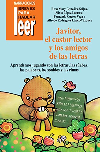 9788478699315: Javitor, el castor lector y los amigos de las letras. Cuento: 39 (Narraciones breves para hablar, leer y hacer)