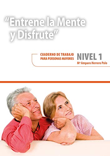 Entrene la mente y disfrute.Cuaderno de trabajo para personas mayores