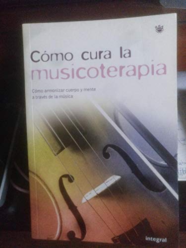 Beispielbild fr Como cura la musicoterapia zum Verkauf von Ammareal