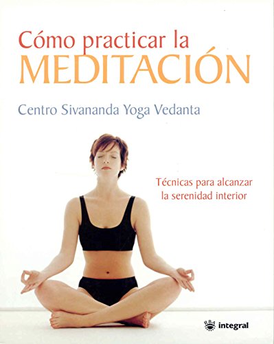 9788478710768: Como practicar la meditacion: 100 (OTROS INTEGRAL)
