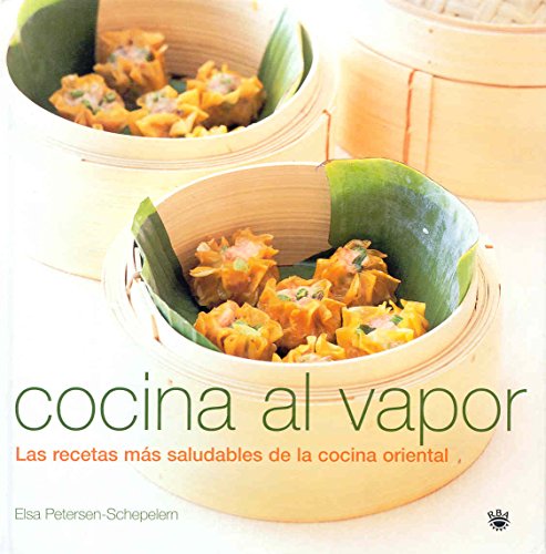 Cocina al vapor (OTROS GASTRONOMÍA) (Spanish Edition) - Peterson-Schepelern, Elsa
