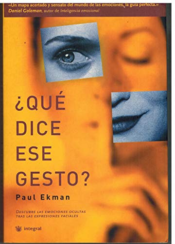 que dice ese gesto?: 030 (DIVULGACIÓN) - Ekman, Paul [Autor]; Serra Aranda, Jordi Joan [Autor]; SERRA ARANDA, JORDI JOAN [Traductor];