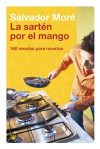 Imagen de archivo de La sarten por el mango: 040 (OTROS GASTRONOMA) Mor Pujor, Salvador a la venta por VANLIBER