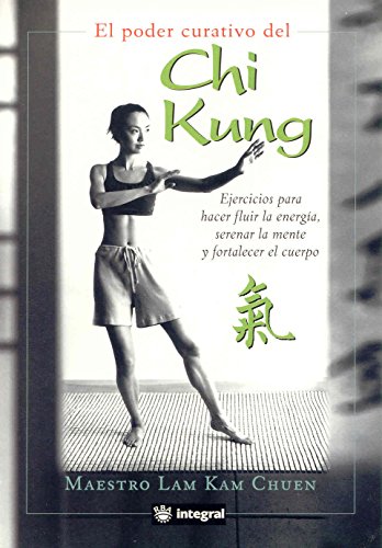 9788478713066: El poder curativo del chi kung: 121 (OTROS INTEGRAL)