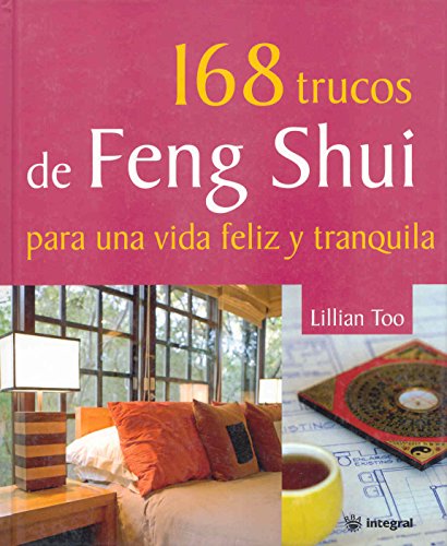 Stock image for 168 trucos de Feng Shui para una vida feliz y tranquila/Llillian Too's 168 Feng Shui Ways to Calm & Happy Life for sale by medimops