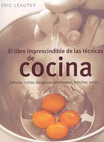 Beispielbild fr El Libro Imprescindible de las Tcnicas de Cocina zum Verkauf von Hamelyn