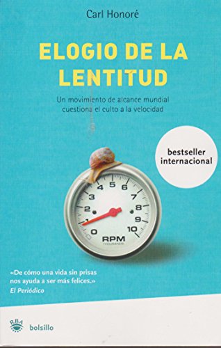 9788478715282: Elogio De La Lentitud / The Praise of Moving Slow: Un Movimientto Mundial Desafia El Culto A La Velocidad: Un movimiento mundial desafa el culto a la velocidad: 015