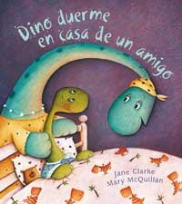 Stock image for Dino duerme en casa de un amigo (Spanish Edition) for sale by Irish Booksellers
