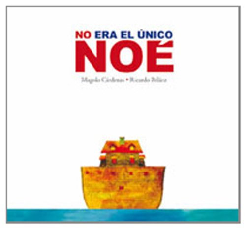 9788478716647: No era el nico No/ There Was More Than One Noah