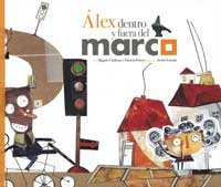 9788478717903: Alex,dentro y fuera del marco: 099 (NO FICCIN INFANTIL)