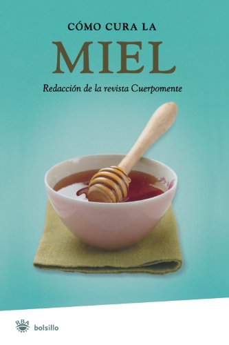 9788478718252: Como cura la miel (Spanish Edition)