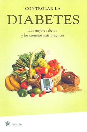 Imagen de archivo de Controlar la Diabetes: Las Mejores Dietas y los Consejos Mas Practicos a la venta por ThriftBooks-Atlanta