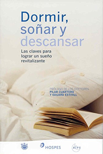 Imagen de archivo de DORMIR, SOAR Y DESCANSAR. LAS CLAVES PARA LOGRAR UN SUEO REVITALIZANTE. a la venta por LIBRERA COCHERAS-COLISEO