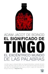 Stock image for El significado de tingo (DIVULGACIN)De Boinod, Adam Jacot for sale by Iridium_Books