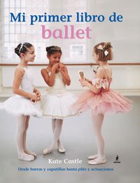 Imagen de archivo de Mi primer libro de ballet (Spanish Edition) a la venta por Hippo Books