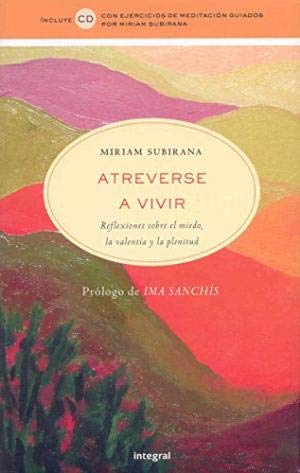 Beispielbild fr Atreverse a Vivir. Reflexiones sobre el Miedo, la Valenta y la Plenitud. Prlogo de Ima Snchez. zum Verkauf von Hamelyn