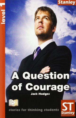 Stock image for Stories for thinking students - Graded readers Level 1 A Question Of Courage for sale by WorldofBooks