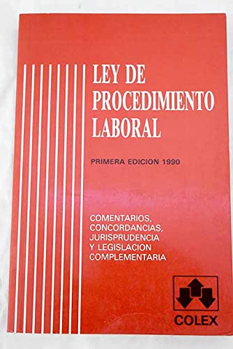 Stock image for Ley de procedimiento laboral: Comentarios, concordancias, jurisprudencia y legislacion complementaria (Spanish Edition) for sale by Iridium_Books