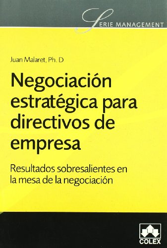 Imagen de archivo de Negociacion estrategica para directivMalaret Miracle, Juan A. a la venta por Iridium_Books