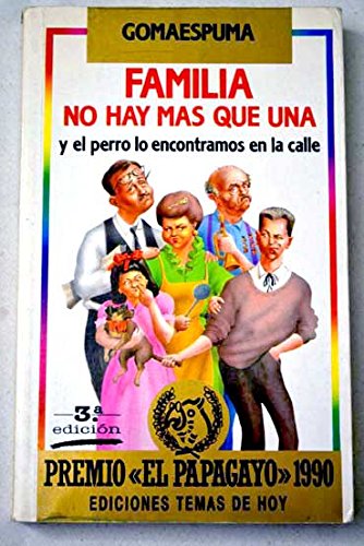 Beispielbild fr Familia No Hay Mas Que Una Y El Perro Lo Encontrmaos En La Calle zum Verkauf von medimops