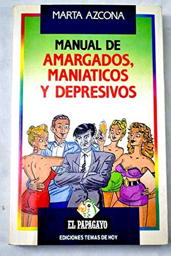 Stock image for Manual de Amargados, Maniticos y Depresivos for sale by Hamelyn
