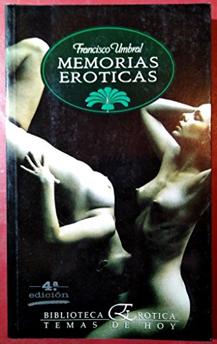 Memorias eroÌticas: Los cuerpos gloriosos (Biblioteca eroÌtica) (Spanish Edition) (9788478801503) by Umbral, Francisco